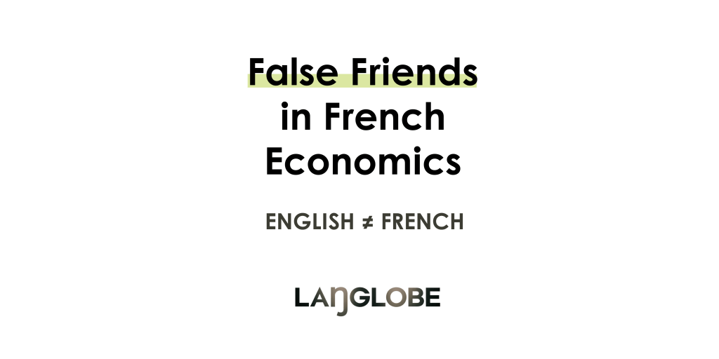 LANGUAGE FOR EXPERTISE: False Friends in French&nbsp;Economics